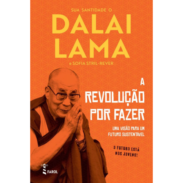 A Revolução por Fazer é uma visão para um futuro sustentável escrita por Dalai Lama e Sofia Stril-Rever.