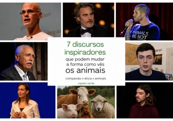 7 discursos inspiradores sobre veganismo e direitos dos animais